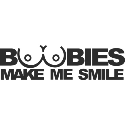 Boobies make me smile samolepka